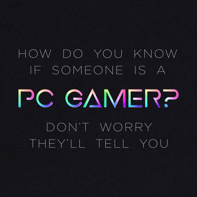 How do you know if someone is a PC Gamer? by TheWellRedMage